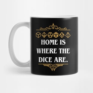 Home is Where the Dice Are Tabletop RPG Addict Mug